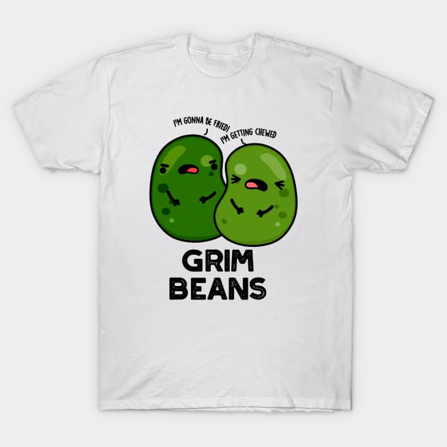 Grim Beans Funny Veggie Puns T-Shirt by punnybone